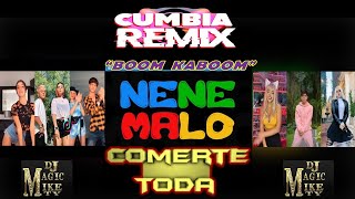 NENE MALO  COMERTE TODA  CUMBIA REMIX 2021 BY DJ MAGIC MIKE MTY [upl. by Ringler886]