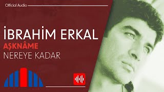 İbrahim Erkal  Nereye Kadar Official Audio [upl. by Aryajay]