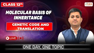 Genetic Code and Translation  Molecular Basis of Inheritance  class 12  BiologyOne Day One Topic [upl. by Nivad]