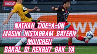 BAYERN MUNCHEN PAMPANG FOTO NATHAN TJOEAON DI INSTAGRAM NYA‼️BAKAL PINDAH KE BUNDESLIGA JERMAN [upl. by Eibreh]