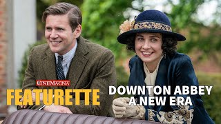 DOWNTON ABBEY  A NEW ERA Movie Featurette With Bonus Clips [upl. by Eidoj293]