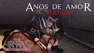 Años De Amor Perdidos  Assassins Creed Brotherhood  Assassins Creed® The Ezio Collection [upl. by Hoon276]