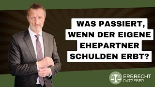 Was passiert wenn der eigene Ehepartner Schulden erbt [upl. by Ernestus]