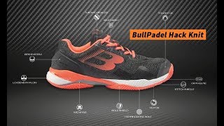 Bullpadel Hack Knit 2019 ¡Zapatillas de Paquito Navarro [upl. by Marcel]