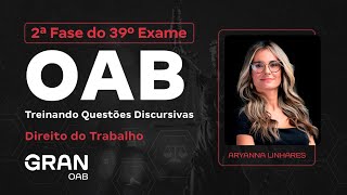 2ª Fase do 39º Exame da OAB  Treinando Questões Discursivas  Direito do Trabalho [upl. by Hairas]