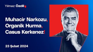 Muhacir Narkozu  Organik Hurma  Casus Kerkenez  Yılmaz Özdil [upl. by Hctub]