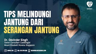 Tips Melindungi Jantung Dari Serangan Jantung oleh Dokter Devinder [upl. by Yrag352]