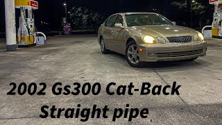 2002 Gs300 CatBack Straight pipe [upl. by Etneciv65]