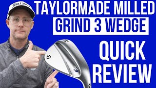 TaylorMade Milled Grind 3 Golf Wedge Quick Review [upl. by Llehsar]