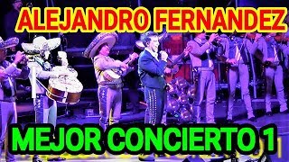 ALEJANDRO FERNANDEZ MEJOR CONCIERTO DEL AÑO 1 [upl. by Adianez]