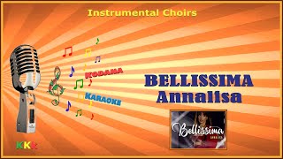 Bellissima  Annalisa Instrumental con Cori  KoDaNa Karaoke [upl. by Aiceila295]