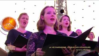 Concert de Paris 2022 OFFENBACH LA VIE PARISIENNE  « CHŒUR DES VOYAGEURS » [upl. by Accissej]