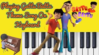 Playing Gattu Battu Theme Song On Keyboard [upl. by Ojyram]