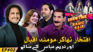 ShowTime With Ramiz Raja  Ep 02 Iftikhar Thakur Momina Iqbal And Nadeem Abbas  11 Apr24 [upl. by Edelson]