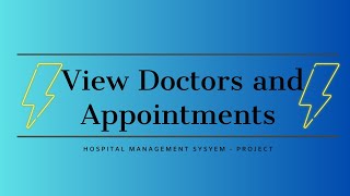 View Doctor  View Appointments  View Patients  HMS Project [upl. by Guilbert871]