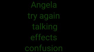 Angela try again tomorrow confusion [upl. by Olatha]