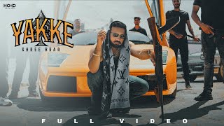 YAKKE  Official Video  Shree Brar  DesiCrew  Punjabi Song 2023 ShreeBrar newpunjabisong [upl. by Lamp]