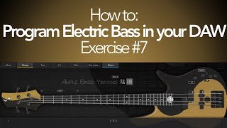 How To Program Electric Bass in Your DAW Exercise 7 [upl. by Peatroy722]