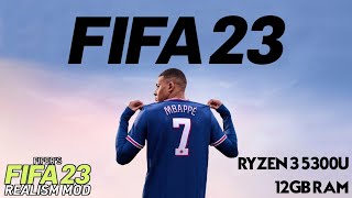 FIFA 23 MOD FIFER 23 REALISM  RYZEN 3 5300U 12GB RAM [upl. by Petracca]