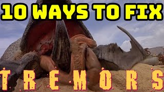 10 Ways To Fix TREMORS Franchise [upl. by Burman]