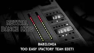 Babilonia  Too Easy Factory Team Edit HQ [upl. by Ttirrej367]