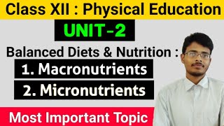 21 What is Macronutrients amp MicronutrientsBalanced Diets amp NutritionClass 12 Physical Education [upl. by Attennaej]