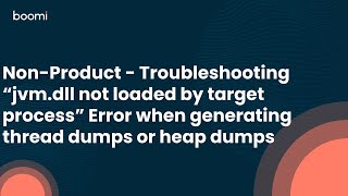 Troubleshooting “jvmdll not loaded by target process” Error when generating thread dumpsheap dumps [upl. by Bab]