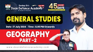 Geography Part  2  GS Live Class For NDA II 2024  Sandeep Sirs Doon Defence Academy [upl. by Enomsed]