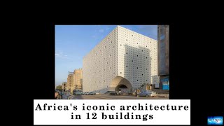 Africas iconic architecture in 12 buildings [upl. by Ekard]