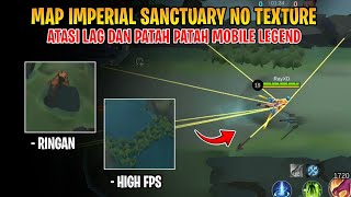 Update ‼ Config ML Smooth Map Imperial Sanctuary No Texture  Lag Fix Frame Drop  Mobile Legends [upl. by Yerahcaz710]