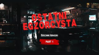 Ostatni egzorcysta rozdział III część I Dziecinne igraszki audiobook [upl. by Aliehs]