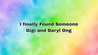 I finally Found Someone LyricsGigi and Daryl Ong [upl. by Gweneth]