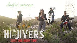 THE HIJIVERS Just One More Time Landscape Video BOPFLIX [upl. by Aisereht]