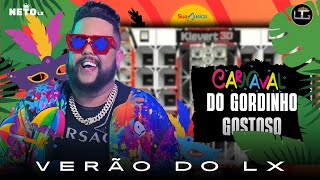 NETO LX  CARNAVAL DO GORDINHO GOSTOSO  FEVEREIRO 2024  VERÃO DO LX  ldgdograve [upl. by Dirtsa]