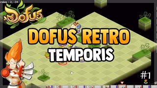 DOFUS RETRO TEMPORIS  DEBUT DE LAVENTURE  D [upl. by Garwood]