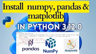 How to Install numpy pandas and matplotlib Python libraries on Windows 11 64bit  Python Libraries [upl. by Rocher]