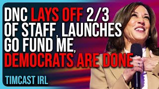 DNC LAYS OFF 23 Of Their Staff Launches GoFundMe Democrats Are DONE [upl. by Adlai489]