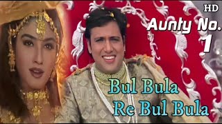 Bulbula Re Bulbula 4K Video Song  Govinda Raveena Tandon  Aunty No1  Alka Yagnik Udit Narayan [upl. by Aristotle]