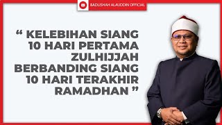 quotKELEBIHAN SIANG 10 HARI PERTAMA ZULHIJJAH BERBANDING SIANG 10 HARI TERAKHIR RAMADHAN” [upl. by Victoria]