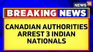 Canada Police Arrests 3 Indian Nationals In Hardeep Nijjar Killing Case Were Part Of Hit Squad [upl. by Ora]