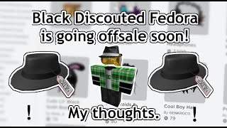 The Black Discounted Fedora is going off sale today in a few hours My thoughts roblox [upl. by Bibah64]