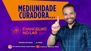 Evangelho no Lar quotMediunidade Curadoraquot com Ricardo Melo [upl. by Akimahs]