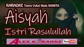 AISYAH ISTRI RASULULLAH  Karaoke Tanpa Vokal  Anisa Rahman NADA WANITA [upl. by Nylirak]