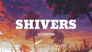 Ed Sheeran  Shivers Lyrics [upl. by Edrick492]