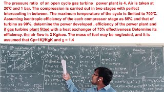 IMPORTANT PROBLEM ON INTERCOOLING WITH REGENERATION IN GAS TURBINES [upl. by Messere]