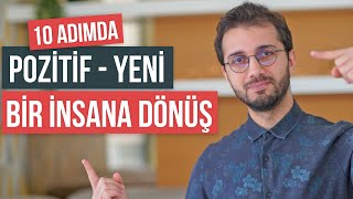 10 adımda POZİTİF  YENİ bir insana dönüş [upl. by Thomasin]