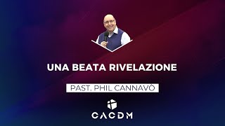 Una beata rivelazione  Phil Cannavò  27 Ottobre 2024 [upl. by Araht]