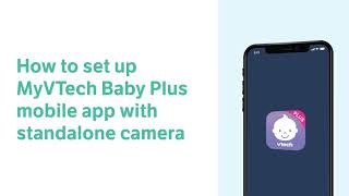 How to set up MyVTech Baby Plus mobile app with standalone camera [upl. by Balliol]