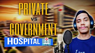 Indian HEALTHCARE SYSTEM  Private vs Government part 1 [upl. by Ecire]