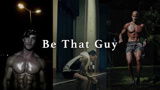 BE THAT GUY  Best Motivational Speeches [upl. by Ilaw]